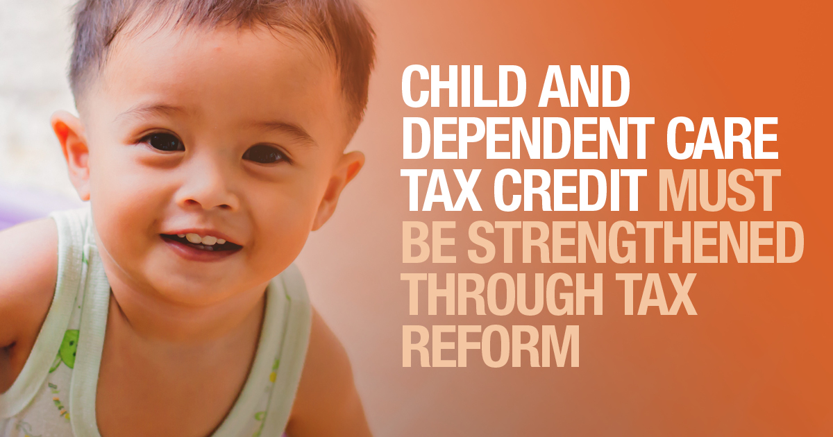 Strengthen the Child & Dependent Care Tax Credit - First ...